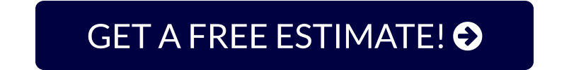 GET A FREE ESTIMATE! 