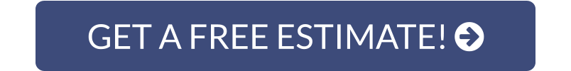 GET A FREE ESTIMATE! 